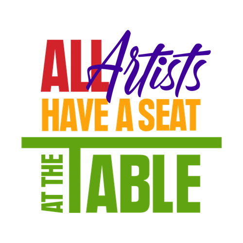 ALL ARTISTS HAVE A SEAT AT THE TABLE